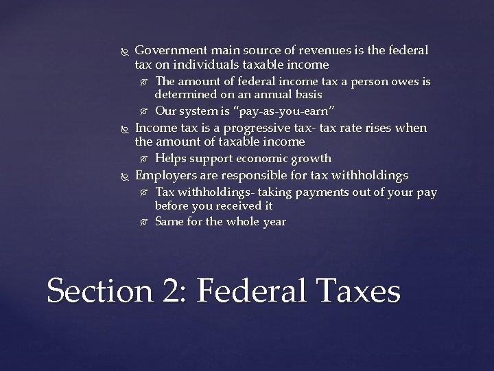  Government main source of revenues is the federal tax on individuals taxable income