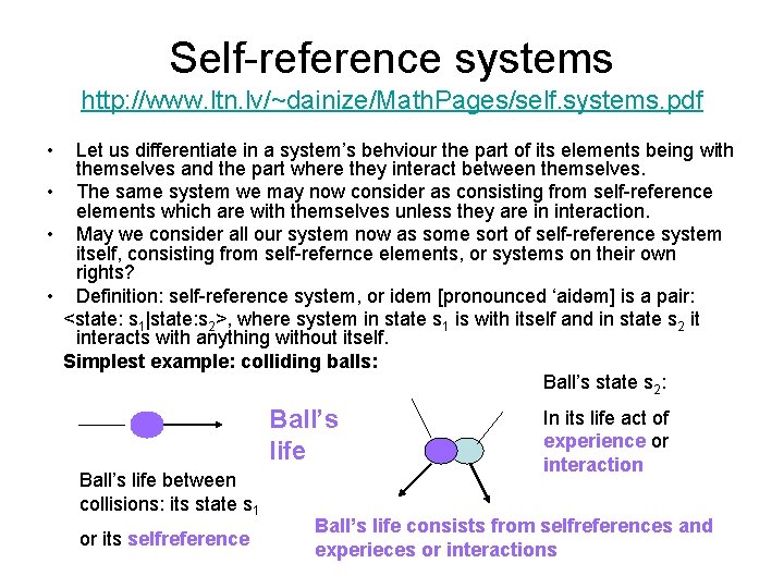 Self-reference systems http: //www. ltn. lv/~dainize/Math. Pages/self. systems. pdf • Let us differentiate in