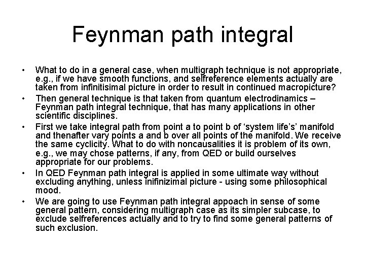 Feynman path integral • • • What to do in a general case, when