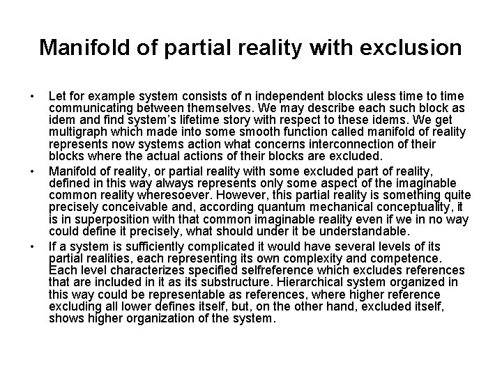 Manifold of partial reality with exclusion • • • Let for example system consists