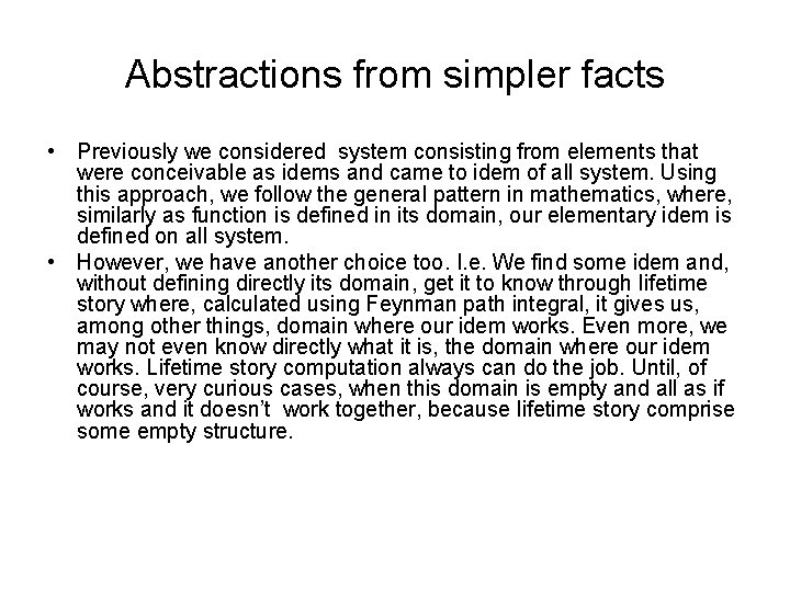 Abstractions from simpler facts • Previously we considered system consisting from elements that were