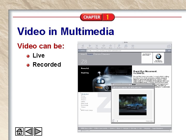 1 Video in Multimedia Video can be: Live Recorded 1 Video in Multimedia Video can be: Live Recorded