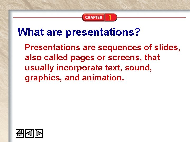 1 What are presentations? Presentations are sequences of slides, also called pages or screens, 1 What are presentations? Presentations are sequences of slides, also called pages or screens,