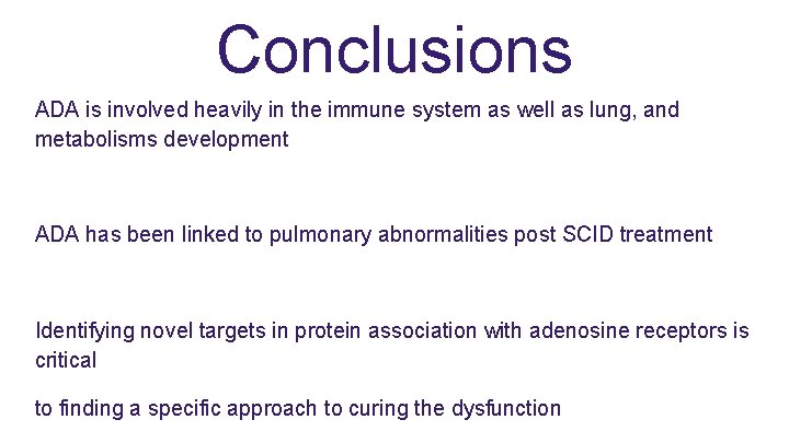 Conclusions ADA is involved heavily in the immune system as well as lung, and