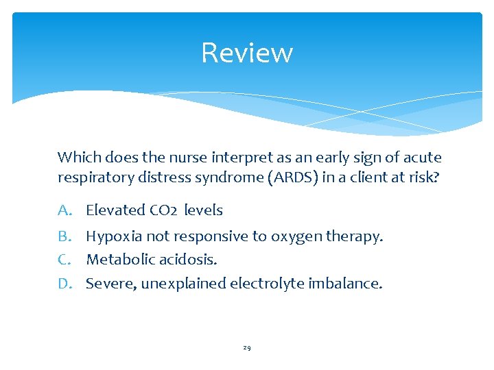 Review Which does the nurse interpret as an early sign of acute respiratory distress