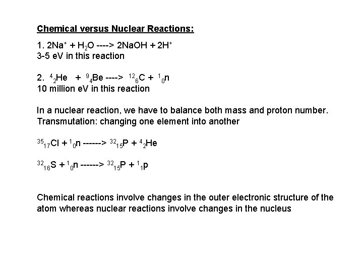 Chemical versus Nuclear Reactions: 1. 2 Na+ + H 2 O ----> 2 Na.