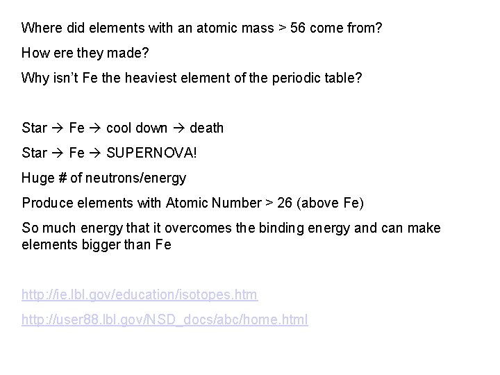 Where did elements with an atomic mass > 56 come from? How ere they