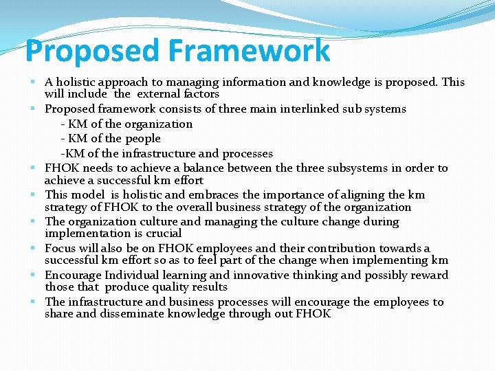 Proposed Framework § A holistic approach to managing information and knowledge is proposed. This