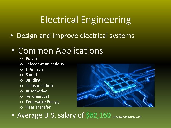 Electrical Engineering • Design and improve electrical systems • Common Applications o o o