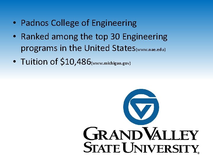  • Padnos College of Engineering • Ranked among the top 30 Engineering programs
