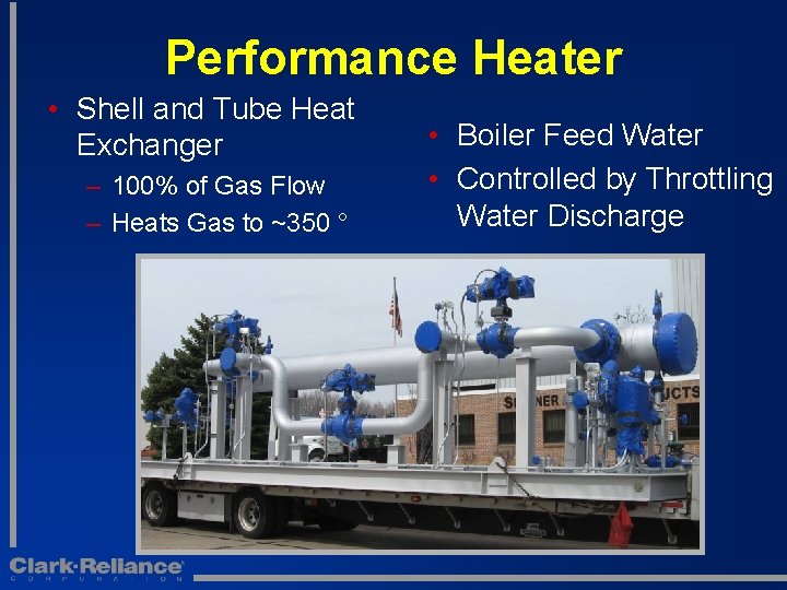 Performance Heater • Shell and Tube Heat Exchanger – 100% of Gas Flow –