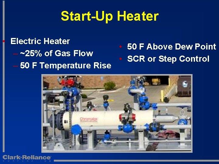 Start-Up Heater • Electric Heater • 50 F Above Dew Point – ~25% of