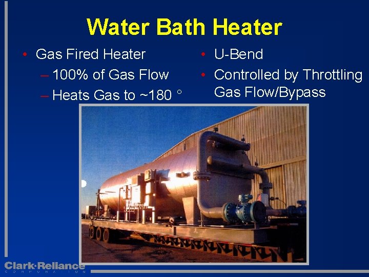 Water Bath Heater • Gas Fired Heater – 100% of Gas Flow – Heats