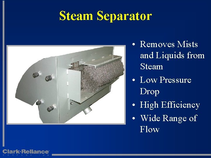 Steam Separator • Removes Mists and Liquids from Steam • Low Pressure Drop •