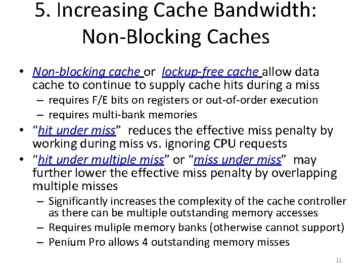 5. Increasing Cache Bandwidth: Non Blocking Caches • Non-blocking cache or lockup-free cache allow