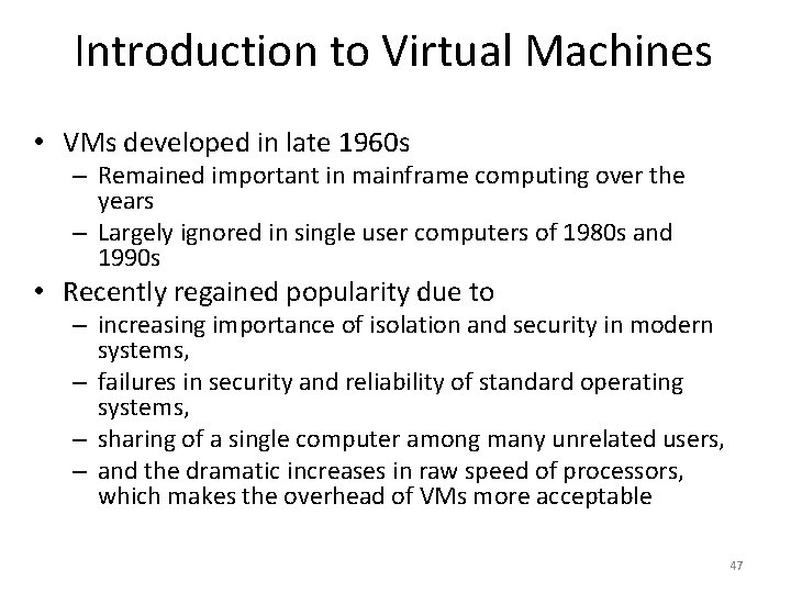 Introduction to Virtual Machines • VMs developed in late 1960 s – Remained important