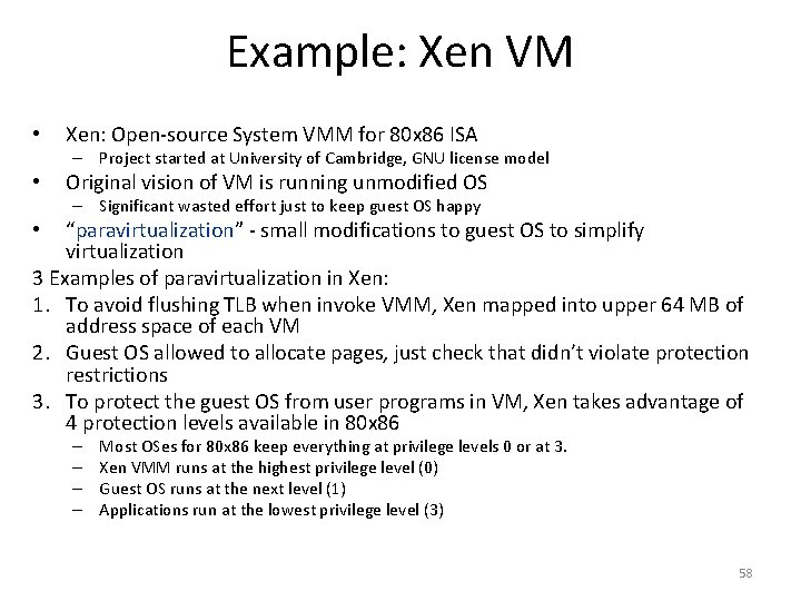 Example: Xen VM • Xen: Open source System VMM for 80 x 86 ISA