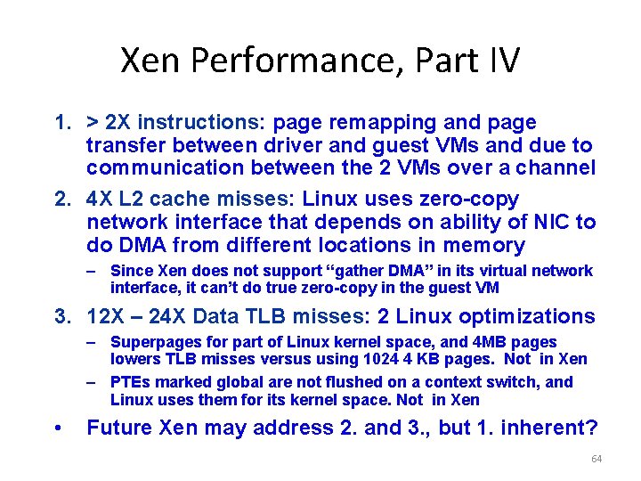 Xen Performance, Part IV 1. > 2 X instructions: page remapping and page transfer