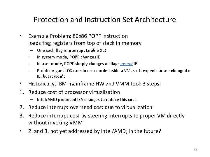 Protection and Instruction Set Architecture • Example Problem: 80 x 86 POPF instruction loads