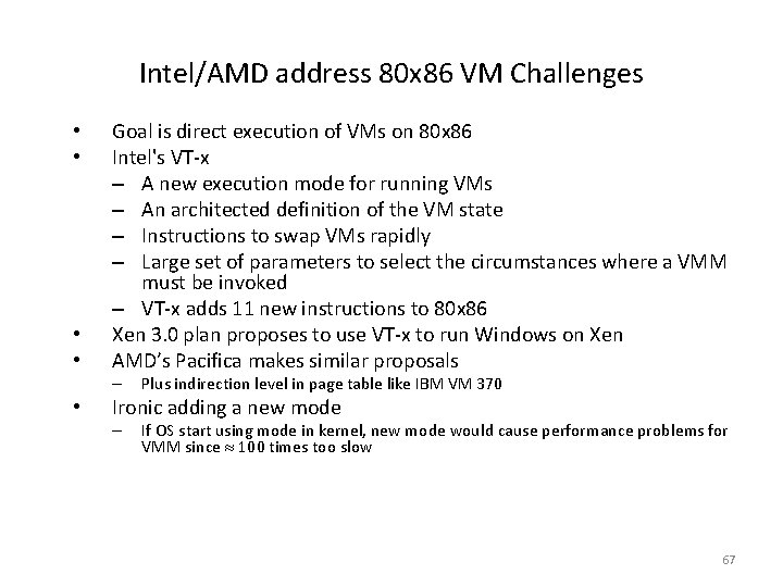Intel/AMD address 80 x 86 VM Challenges • • Goal is direct execution of