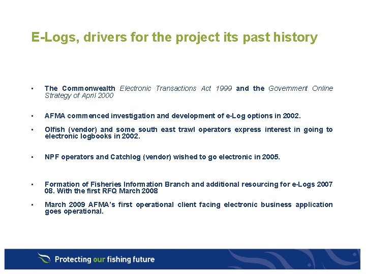 E-Logs, drivers for the project its past history • The Commonwealth Electronic Transactions Act