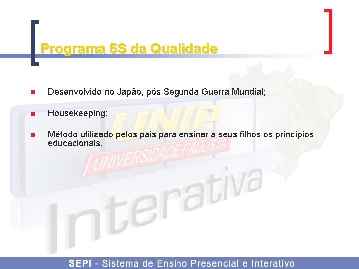 Programa 5 S da Qualidade n Desenvolvido no Japão, pós Segunda Guerra Mundial; n