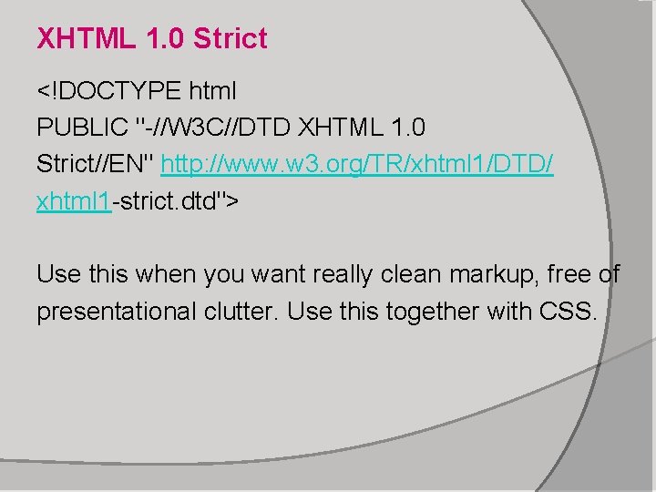 XHTML 1. 0 Strict <!DOCTYPE html PUBLIC "-//W 3 C//DTD XHTML 1. 0 Strict//EN"