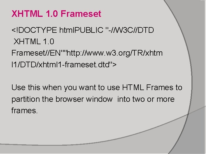 XHTML 1. 0 Frameset <!DOCTYPE html. PUBLIC "-//W 3 C//DTD XHTML 1. 0 Frameset//EN""http: