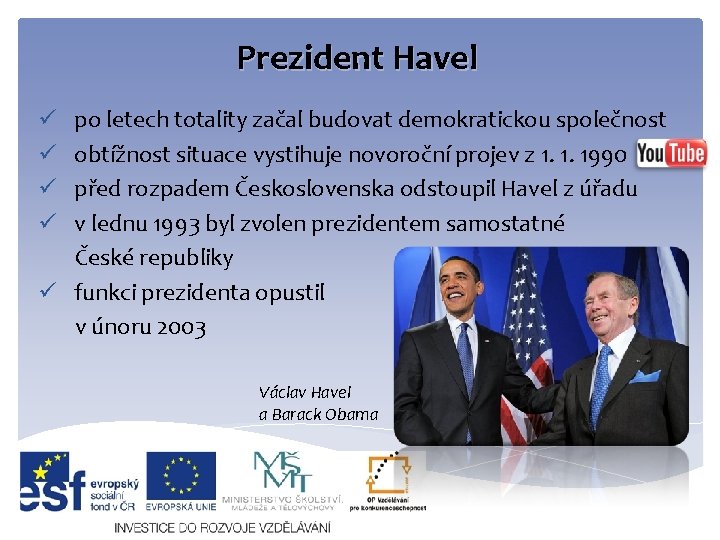 Prezident Havel po letech totality začal budovat demokratickou společnost obtížnost situace vystihuje novoroční projev