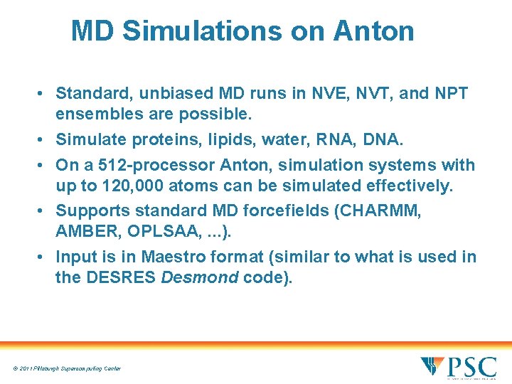 MD Simulations on Anton • Standard, unbiased MD runs in NVE, NVT, and NPT MD Simulations on Anton • Standard, unbiased MD runs in NVE, NVT, and NPT