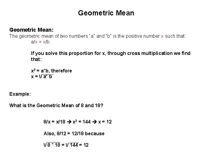 Geometric Mean: The geometric mean of two numbers “a” and “b” is the positive
