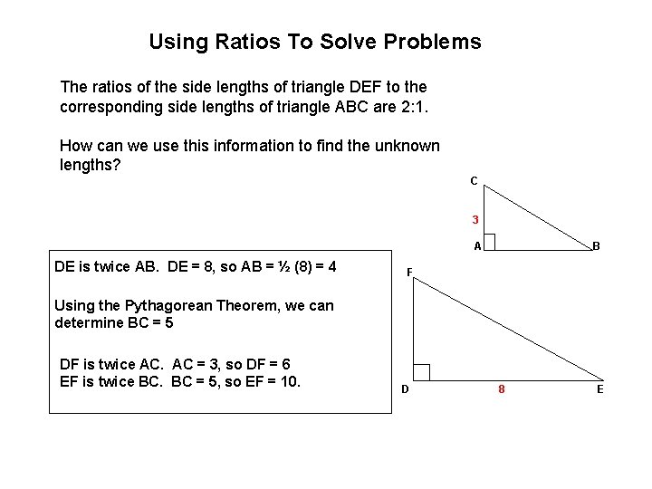 Using Ratios To Solve Problems The ratios of the side lengths of triangle DEF