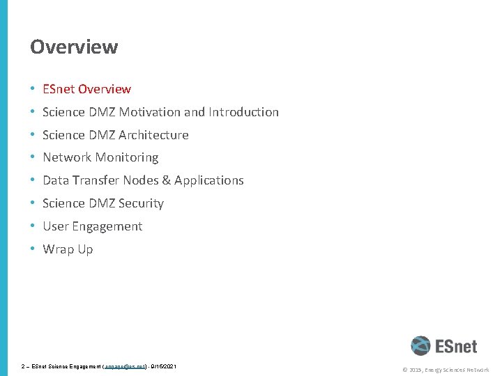 Overview • ESnet Overview • Science DMZ Motivation and Introduction • Science DMZ Architecture