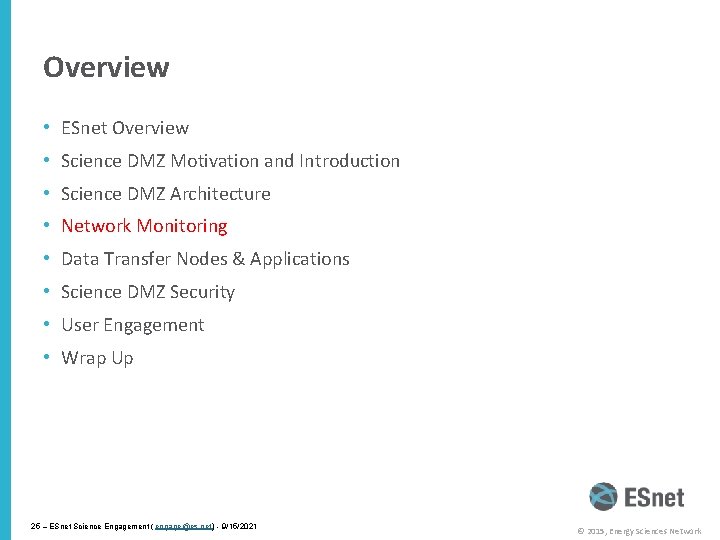 Overview • ESnet Overview • Science DMZ Motivation and Introduction • Science DMZ Architecture