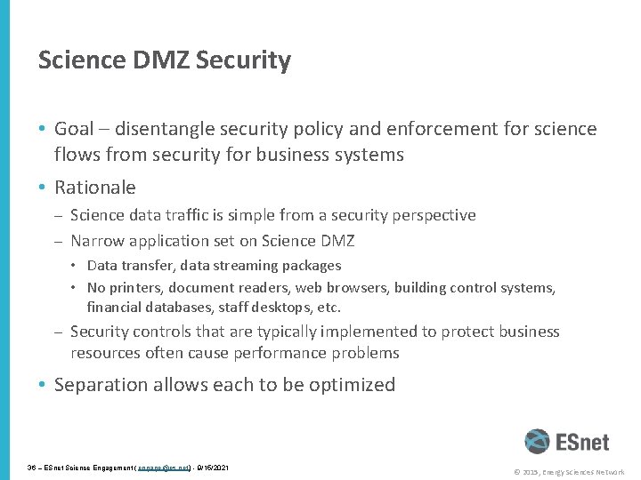 Science DMZ Security • Goal – disentangle security policy and enforcement for science flows