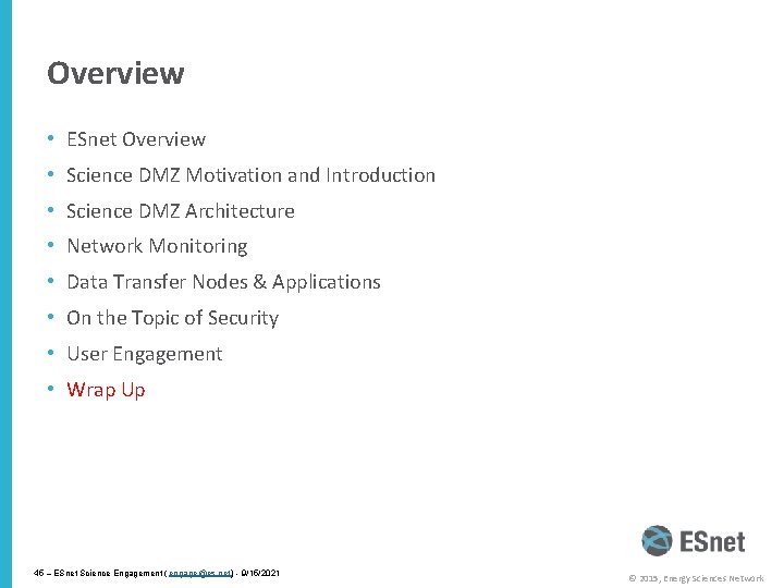 Overview • ESnet Overview • Science DMZ Motivation and Introduction • Science DMZ Architecture