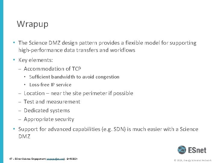 Wrapup • The Science DMZ design pattern provides a flexible model for supporting high-performance