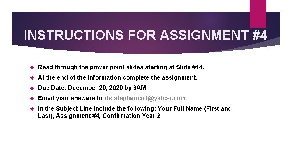 INSTRUCTIONS FOR ASSIGNMENT #4 Read through the power point slides starting at Slide #14. INSTRUCTIONS FOR ASSIGNMENT #4 Read through the power point slides starting at Slide #14.