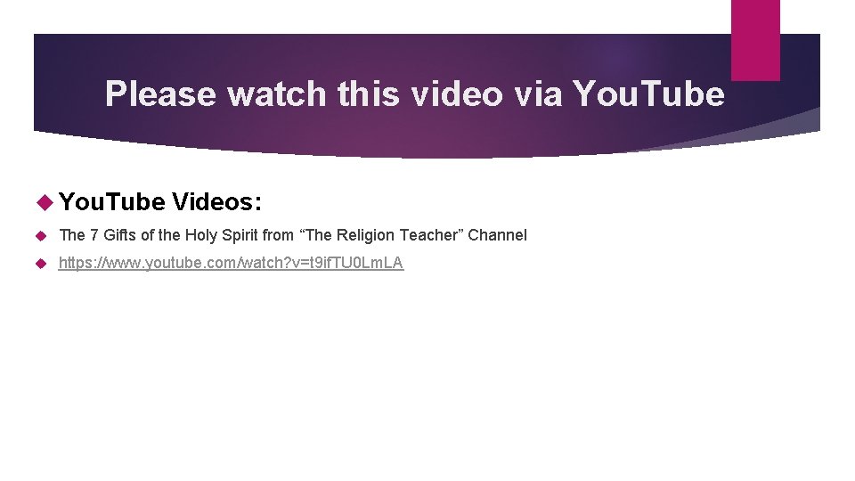 Please watch this video via You. Tube Videos: The 7 Gifts of the Holy Please watch this video via You. Tube Videos: The 7 Gifts of the Holy