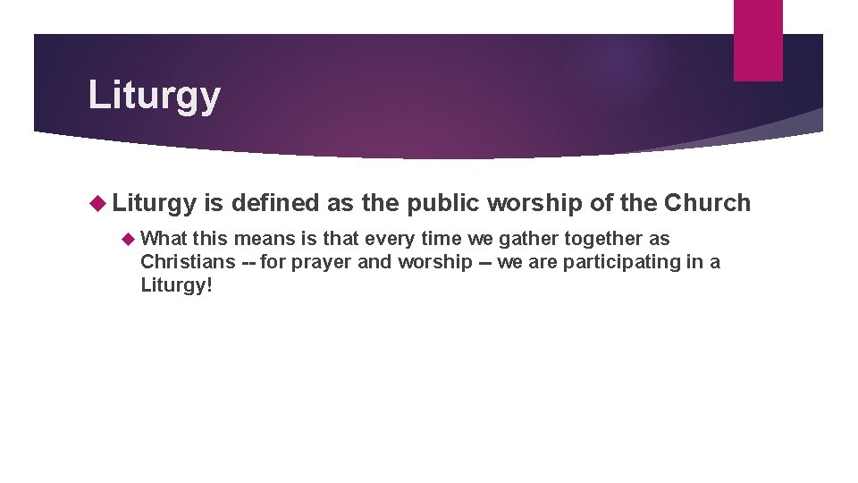 Liturgy What is defined as the public worship of the Church this means is Liturgy What is defined as the public worship of the Church this means is