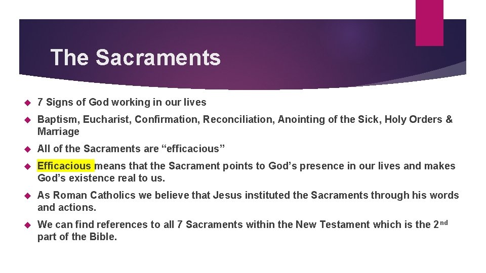 The Sacraments 7 Signs of God working in our lives Baptism, Eucharist, Confirmation, Reconciliation, The Sacraments 7 Signs of God working in our lives Baptism, Eucharist, Confirmation, Reconciliation,