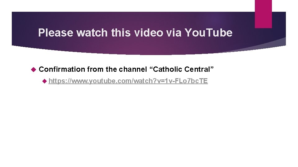 Please watch this video via You. Tube Confirmation from the channel “Catholic Central” https: Please watch this video via You. Tube Confirmation from the channel “Catholic Central” https: