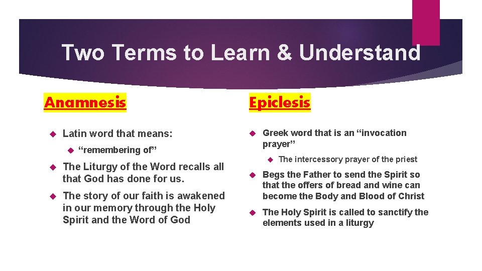 Two Terms to Learn & Understand Anamnesis Latin word that means: Epiclesis “remembering of” Two Terms to Learn & Understand Anamnesis Latin word that means: Epiclesis “remembering of”