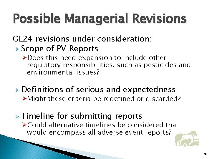 Possible Managerial Revisions GL 24 revisions under consideration: Ø Scope of PV Reports ØDoes