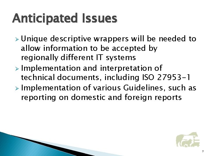 Anticipated Issues Ø Unique descriptive wrappers will be needed to allow information to be