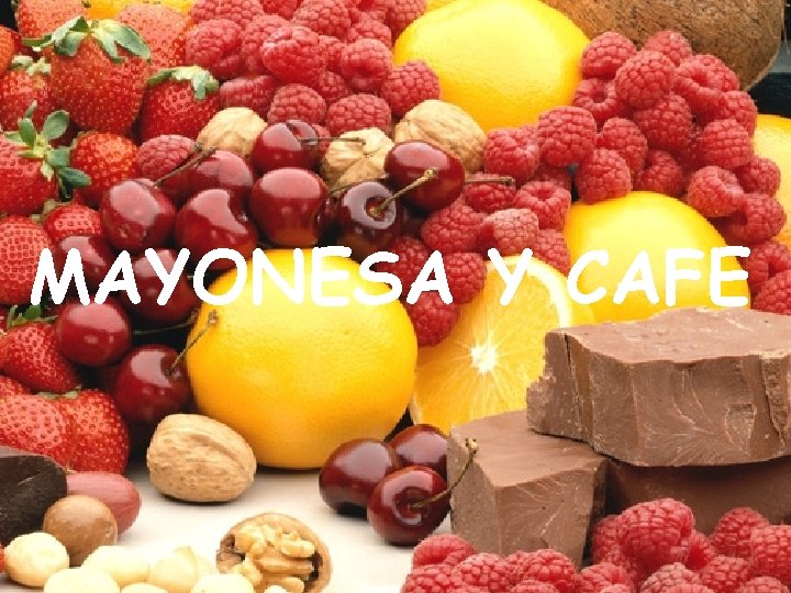 MAYONESA Y CAFE 