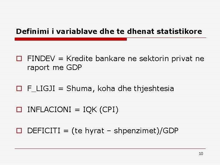 Definimi i variablave dhe te dhenat statistikore o FINDEV = Kredite bankare ne sektorin