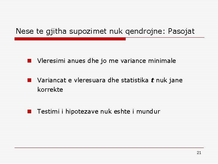 Nese te gjitha supozimet nuk qendrojne: Pasojat n Vleresimi anues dhe jo me variance