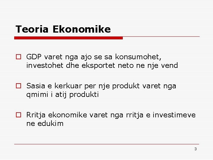 Teoria Ekonomike o GDP varet nga ajo se sa konsumohet, investohet dhe eksportet neto