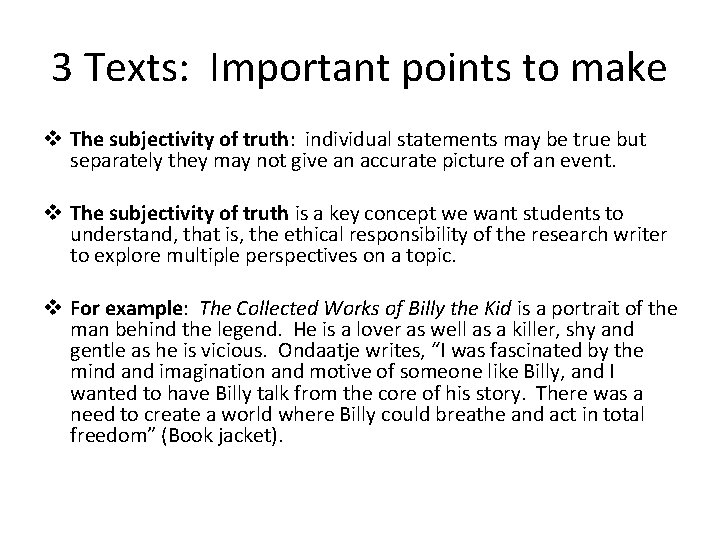 3 Texts: Important points to make v The subjectivity of truth: individual statements may